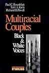 Multiracial Couples: Black & White Voices (Understanding Families series)