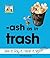 Ash As in Trash (Word Families Set 6)
