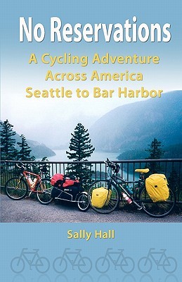 No Reservations: A Cycling Adventure Across America Seattle to Bar Harbor (Paperback)