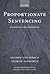 Proportionate Sentencing: Exploring the Principles (Oxford Monographs on Criminal Law and Justice)