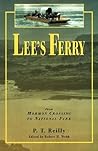 Lee's Ferry: From Mormon Crossing to National Park Lee's Ferry: From Mormon Crossing to National Park