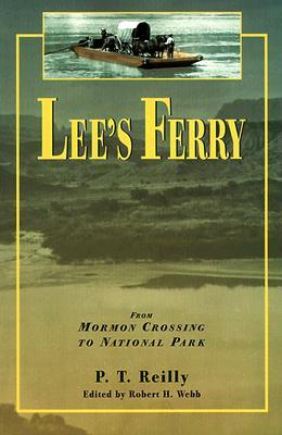 Lee's Ferry: From Mormon Crossing to National Park (Paperback)