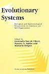 Evolutionary Systems: Biological and Epistemological Perspectives on Selection and Self-Organization