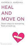 Heal and Move on by Andrew G. Marshall