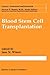 Blood Stem Cell Transplantation (Cancer Treatment and Research, 77)