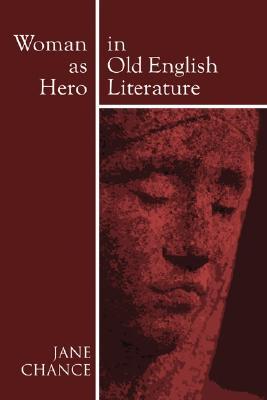 Woman As Hero In Old English Literature (Paperback)