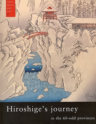 Hiroshige's journey in the 60-odd provinces (Famous Japanese Prints Series, 1)