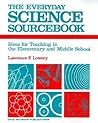 The Everyday Science Sourcebook: Ideas for Teaching in the Elementary and Middle School