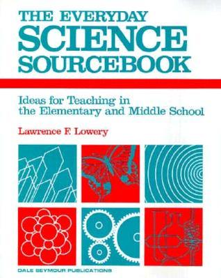 The Everyday Science Sourcebook: Ideas for Teaching in the Elementary and Middle School