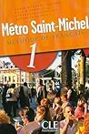Metro Saint-Michel: Methode De Francais (French Edition)