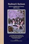 Stedman's Surinam: Life in an Eighteenth-Century Slave Society. An Abridged, Modernized Edition of Narrative of a Five Years Expedition against the Revolted Negroes of Surinam