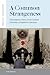 A Common Strangeness: Contemporary Poetry, Cross-Cultural Encounter, Comparative Literature (Verbal Arts: Studies in Poetics)