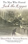 The Man Who Hunted Jack The Ripper: Edmund Reid - Victorian Detective