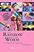 The Rainbow And The Worm: T...