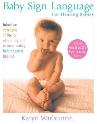 Baby Sign Language For Hearing Babies (Paperback)