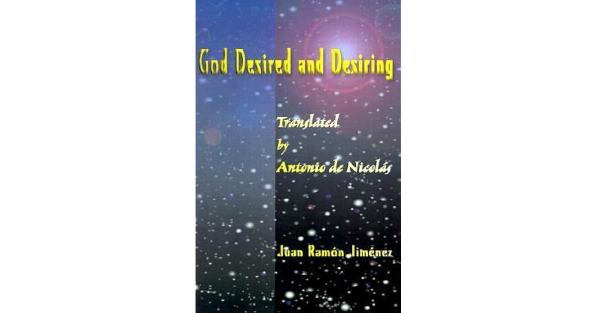God Desired and Desiring by Juan Ramón Jiménez