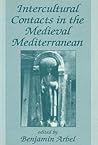 Intercultural Contacts in the Medieval Mediterranean