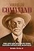 Yours to Command: The Life and Legend of Texas Ranger Captain Bill McDonald (Volume 5) (Frances B. Vick Series)