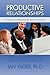 Productive Relationships: 57 Strategies for Building Stronger Business Connections