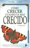 Cómo Crecer Cuando ya has Crecido: Una guía práctica y sencilla para lograr la armonía, la paz y el equilibrio en la edad adulta