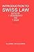 Introduction To Swiss Law, Third Edition (Introduction to the Laws of)