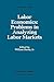 Labor Economics: Problems in Analyzing Labor Markets (Recent Economic Thought, 29)