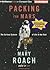 Packing for Mars: The Curious Science of Life in the Void