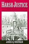 Harsh Justice: Criminal Punishment and the Widening Divide between America and Europe Harsh Justice: Criminal Punishment and the Widening Divide between America and Europe