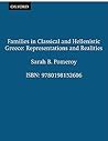 Families in Classical & Hellenistic Greece: Representations & Realities