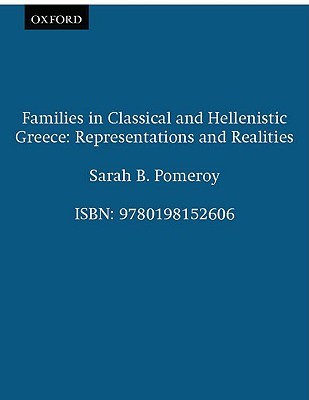 Families in Classical & Hellenistic Greece: Representations & Realities (Paperback)