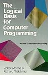 The Logical Basis for Computer Programming, Vol. 1: Deductive Reasoning