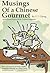 Musings of a Chinese Gourmet