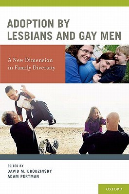 Adoption by Lesbians and Gay Men: A New Dimension in Family Diversity (Hardcover)