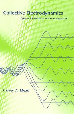 Collective Electrodynamics: Quantum Foundations of Electromagnetism (Paperback)