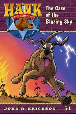 The Case of the Blazing Sky (Hank the Cowdog, #51)