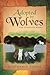 Adopted by Wolves by Stephanie Poole Adopted by Wolves by Stephanie Poole