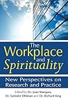 The Workplace and Spirituality: New Perspectives on Research and Practice