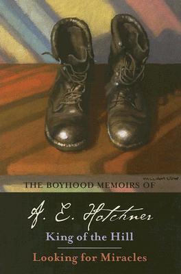 The Boyhood Memoirs of A. E. Hotchner: King of the Hill and Looking for Miracles (Paperback)