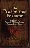 The Prosperous Peasant: Five Secrets of Fortune & Fulfillment from the Samurai's Temple School The Prosperous Peasant: Five Secrets of Fortune & Fulfillment from the Samurai's Temple School