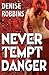 Never Tempt Danger