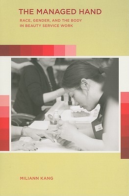 The Managed Hand: Race, Gender, and the Body in Beauty Service Work (Paperback)