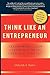 Think Like an Entrepreneur by Deborah A. Bailey
