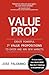 Value Prop: Create Powerful I3 Value Propositions to Enter and Win New Markets