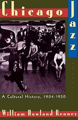 Chicago Jazz: A Cultural History, 1904-1930 (Paperback)