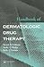 Handbook of Dermatologic Drug Therapy by Steven R. Feldman