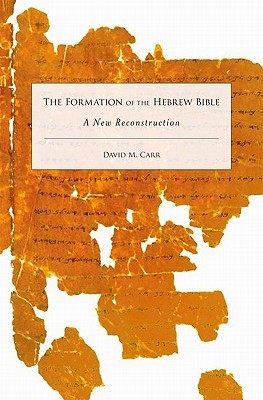 The Formation of the Hebrew Bible: A New Reconstruction (Hardcover)