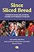 Since Sliced Bread by Andy Stern