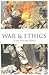 War and Ethics: A New Just ...