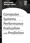 Computer Systems Performance Evaluation and Prediction
