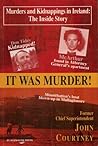 It was murder! by John Courtney